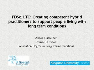 FDSc LTC Creating competent hybrid practitioners to support