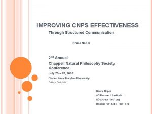 IMPROVING CNPS EFFECTIVENESS Through Structured Communication Bruce Nappi