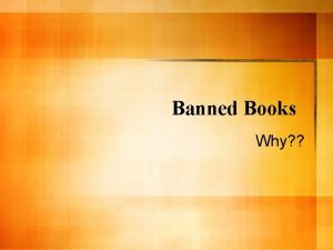 Banned Books Why 1 st Amendment l Congress