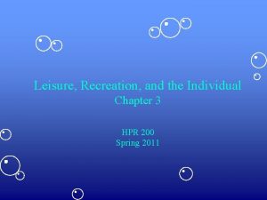 Leisure Recreation and the Individual Chapter 3 HPR