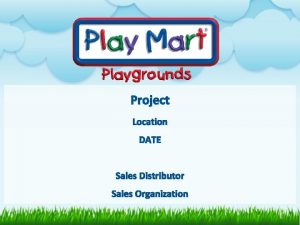 Project Location DATE Sales Distributor Sales Organization 1