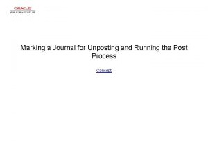 Marking a Journal for Unposting and Running the