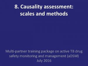 8 Causality assessment scales and methods Multipartner training