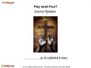 Pwy oedd Paul Dilynwr ffyddlon ar l cyfarfod