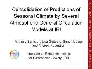 Consolidation of Predictions of Seasonal Climate by Several