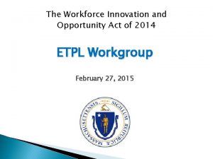 The Workforce Innovation and Opportunity Act of 2014