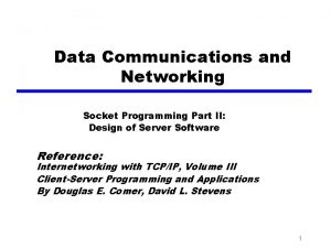 Data Communications and Networking Socket Programming Part II