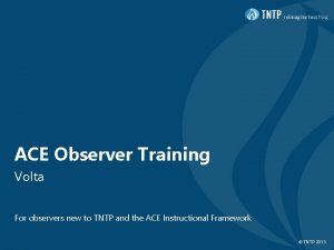 ACE Observer Training Volta For observers new to