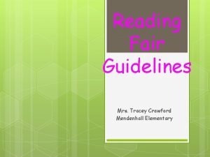 Reading Fair Guidelines Mrs Tracey Crawford Mendenhall Elementary