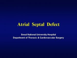 Atrial Septal Defect Seoul National University Hospital Department