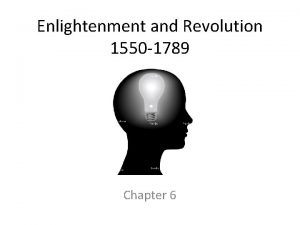 Enlightenment and Revolution 1550 1789 Chapter 6 The