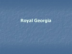 Royal Georgia Beginnings of a Royal Colony n