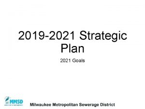 2019 2021 Strategic Plan 2021 Goals Financial Strength