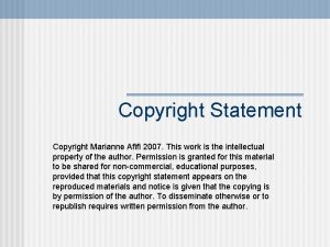 Copyright Statement Copyright Marianne Afifi 2007 This work