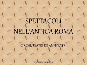 SPETTACOLI NELLANTICA ROMA CIRCHI TEATRI ED ANFITEATRI CRISTIANO