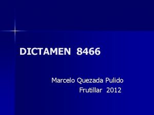 DICTAMEN 8466 Marcelo Quezada Pulido Frutillar 2012 Fundamentos