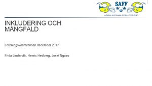 INKLUDERING OCH MNGFALD Freningskonferensen december 2017 Frida Linderoth