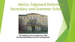 Mricz Zsigmond Reformed Secondary and Grammar School The