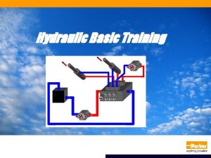 Hydraulic Basic Training What is Hydraulic Why we