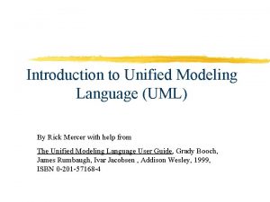 Introduction to Unified Modeling Language UML By Rick