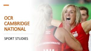 OCR CAMBRIDGE NATIONAL SPORT STUDIES This is the