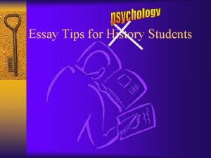 Essay Tips for History Students Essay Tips for