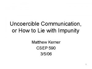 Uncoercible Communication or How to Lie with Impunity