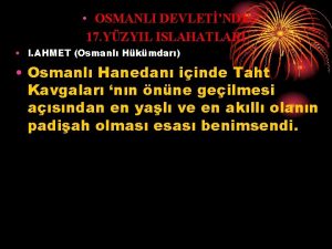 OSMANLI DEVLETNDE 17 YZYIL ISLAHATLARI I AHMET Osmanl