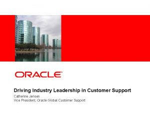 Insert Picture Here Driving Industry Leadership in Customer