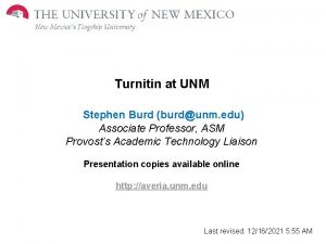 Turnitin at UNM Stephen Burd burdunm edu Associate