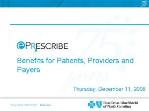 Benefits for Patients Providers and Payers Thursday December