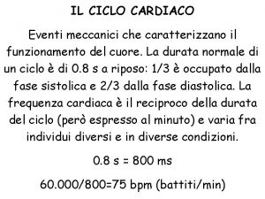 IL CICLO CARDIACO Eventi meccanici che caratterizzano il