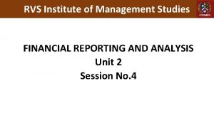 RVS Institute of Management Studies FINANCIAL REPORTING AND