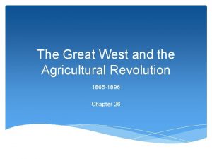 The Great West and the Agricultural Revolution 1865