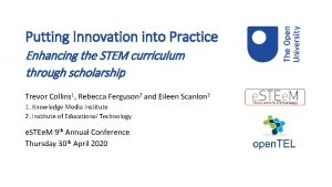 Putting Innovation into Practice Enhancing the STEM curriculum