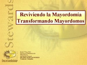 Reviviendo la Mayordoma Transformando Mayordomos Erika F Puni