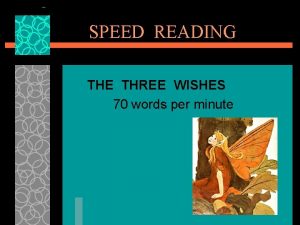SPEED READING THE THREE WISHES 70 words per