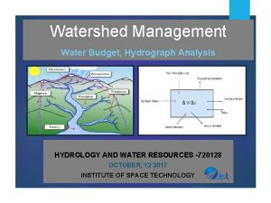 Watershed Management Water Budget Hydrograph Analysis HYDROLOGY AND