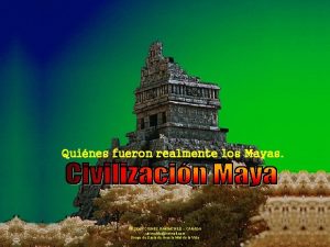Quines fueron realmente los Mayas PRODUCCIONES RAKIMCHILE CANADA