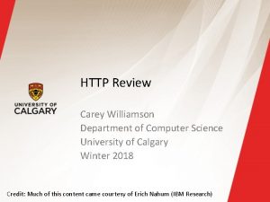 HTTP Review Carey Williamson Department of Computer Science