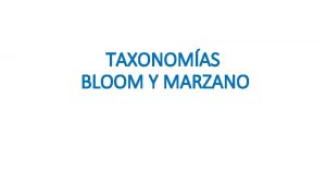 TAXONOMAS BLOOM Y MARZANO TAXONOMA DE BLOOM COMPRENSIN