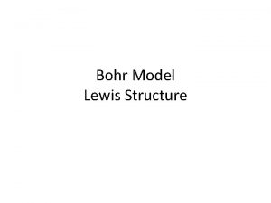 Bohr Model Lewis Structure Bohr Model Introduced in