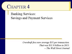 CHAPTER 4 Banking Services Savings and Payment Services