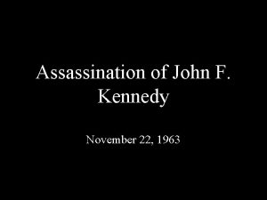 Assassination of John F Kennedy November 22 1963