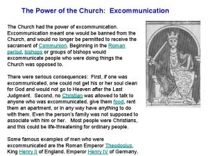 The Power of the Church Excommunication The Church