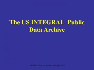 The US INTEGRAL Public Data Archive INTEGRAL Users