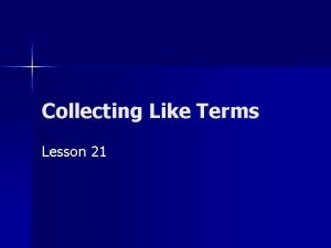 Collecting Like Terms Lesson 21 Terms Literal Coefficients