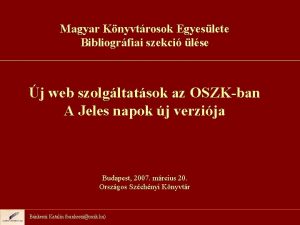 Magyar Knyvtrosok Egyeslete Bibliogrfiai szekci lse j web