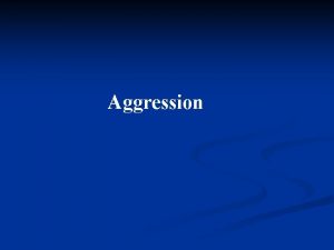 Aggression Definition Aggression refers to behavior that is