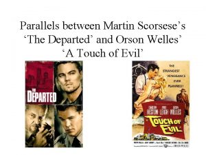 Parallels between Martin Scorseses The Departed and Orson